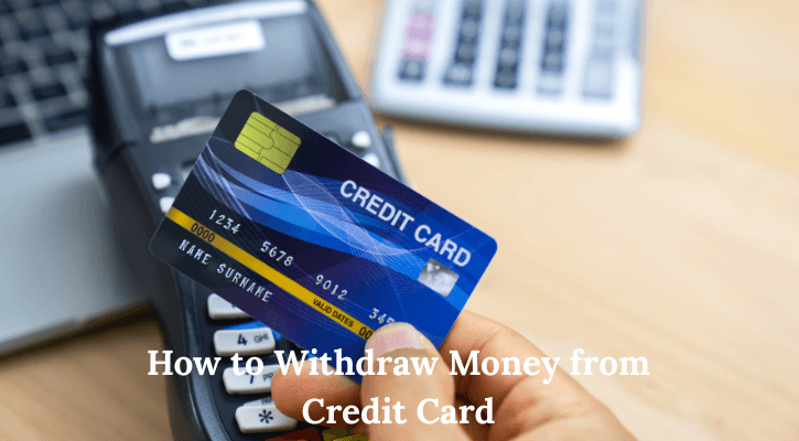 How to Withdraw Money from Credit Card: Complete Guide
