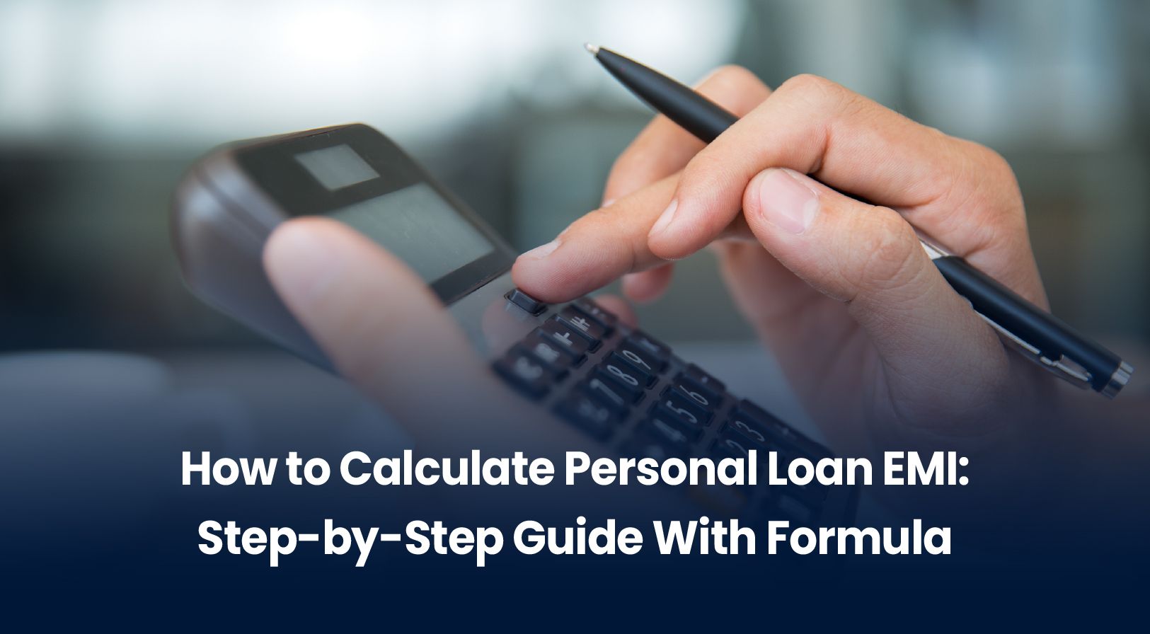 How to Calculate Personal Loan EMI: Step-by-Step Guide With Formula