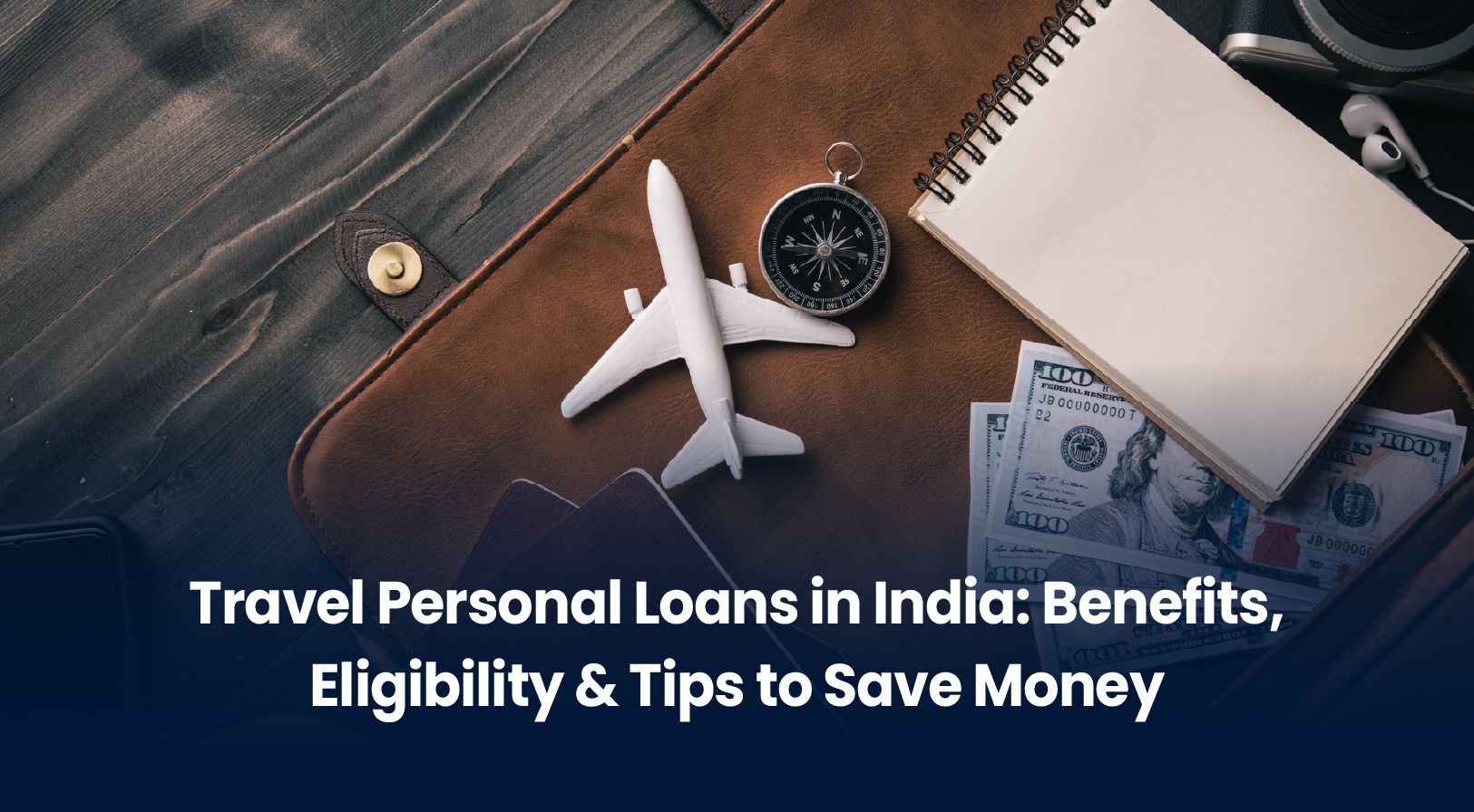 Travel Personal Loans in India: Benefits, Eligibility & Tips to Save Money
