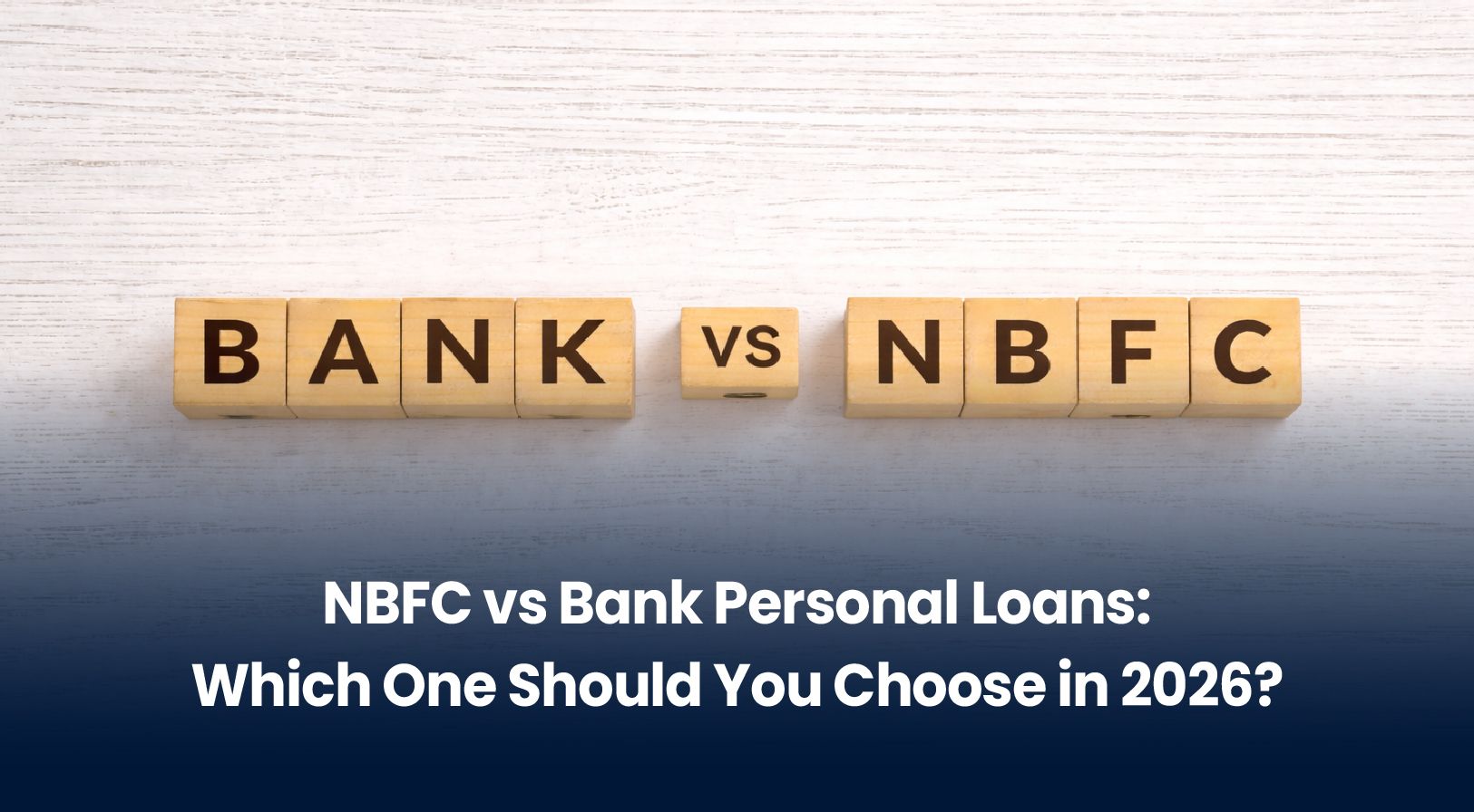 NBFC vs Bank Personal Loans: Which One Should You Choose in 2026?