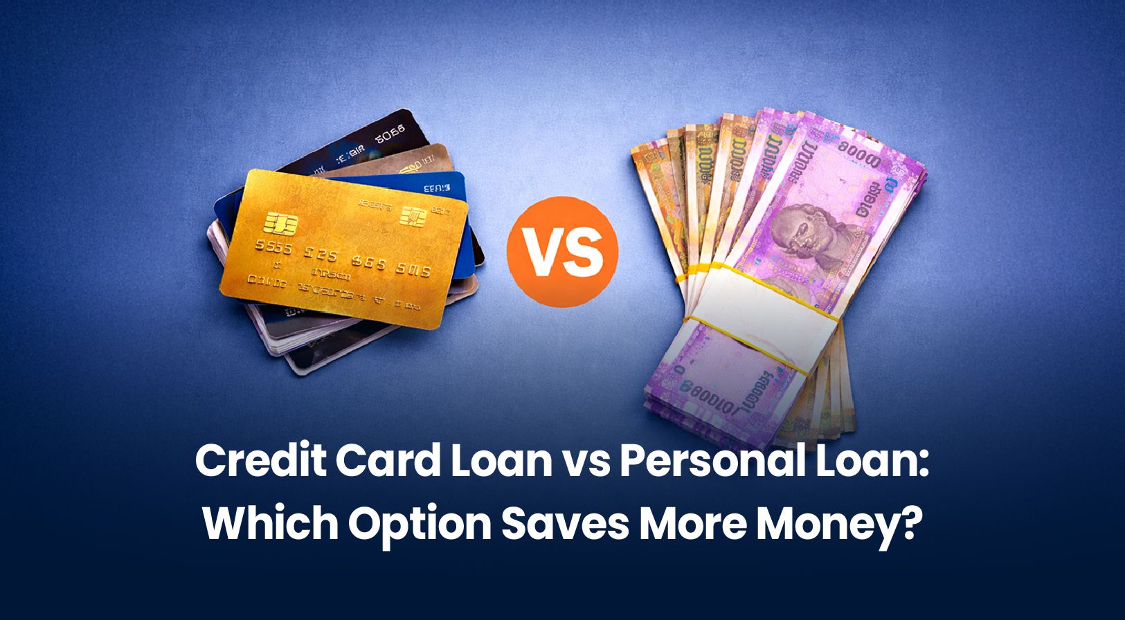 Credit Card Loan vs Personal Loan: Which Option Saves More Money?