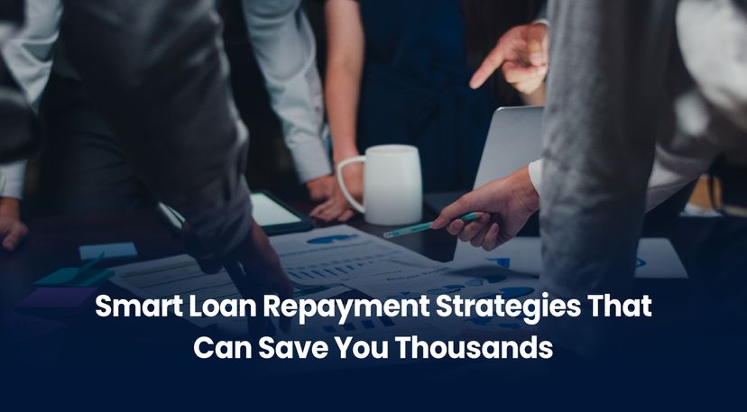 Smart Loan Repayment Strategies That Can Save You Thousands