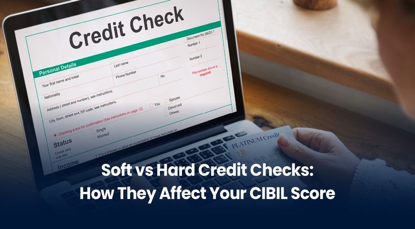 Soft vs Hard Credit Checks: How They Affect Your CIBIL Score (2026 Guide)