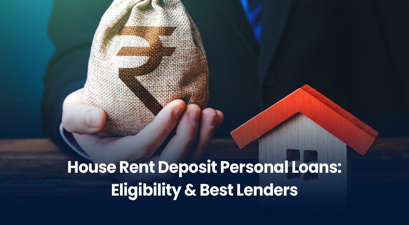 House Rent Deposit Personal Loans: Eligibility & Best Lenders (2026 Guide)