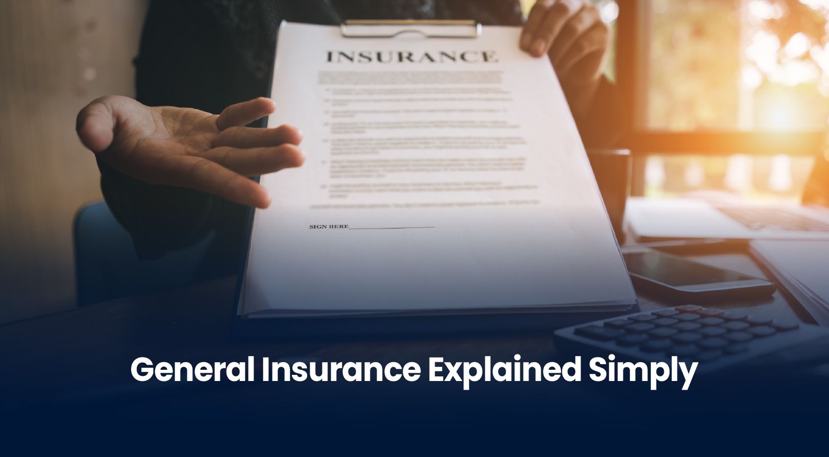 What is General Insurance? Simple Definition + Comparison to Life Insurance